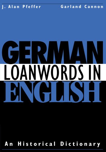 German Loanwords in English An Historical Dictionary [Paperback]