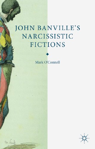 John Banville's Narcissistic Fictions The Spectral Self [Hardcover]