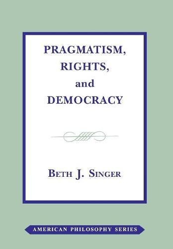 Pragmatism, Rights, and Democracy [Hardcover]
