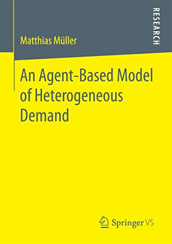 An Agent-Based Model of Heterogeneous Demand [Paperback]