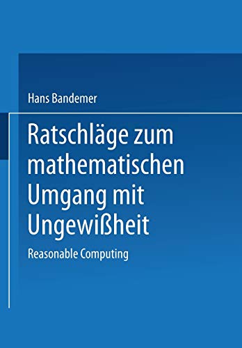 Ratschlge zum mathematischen Umgang mit Ungewiheit Reasonable Computing [Paperback]