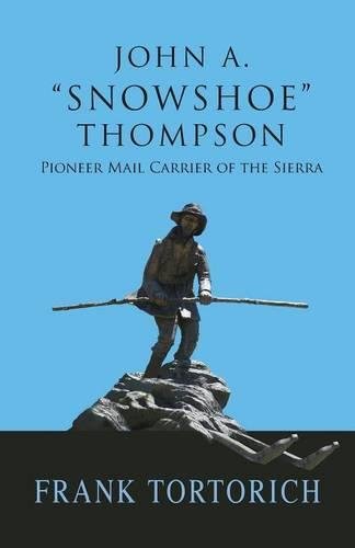 John A.  snowshoe  Thompson, Pioneer Mail Carrier Of The Sierra [Paperback]