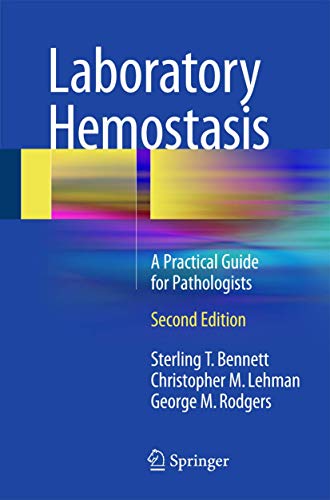 Laboratory Hemostasis A Practical Guide for Pathologists [Paperback]