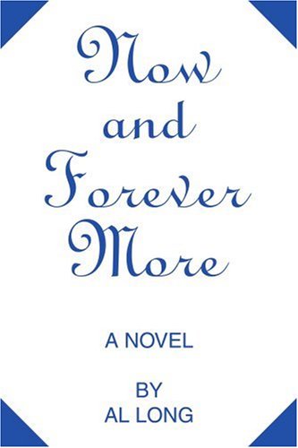 Now and Forever More  A Novel [Paperback]