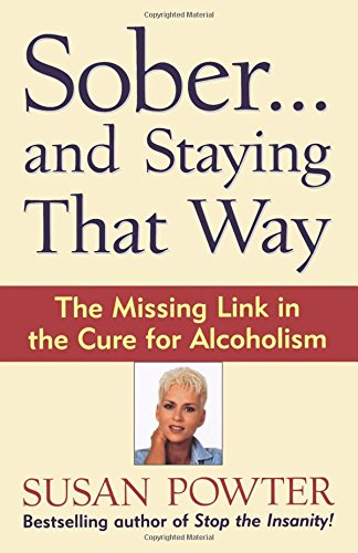 Sober...and Staying That Way The Missing Link in The Cure for Alcoholism [Paperback]