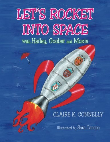 let's Rocket Into Space  With Harley, Goober And Moxie [Paperback]