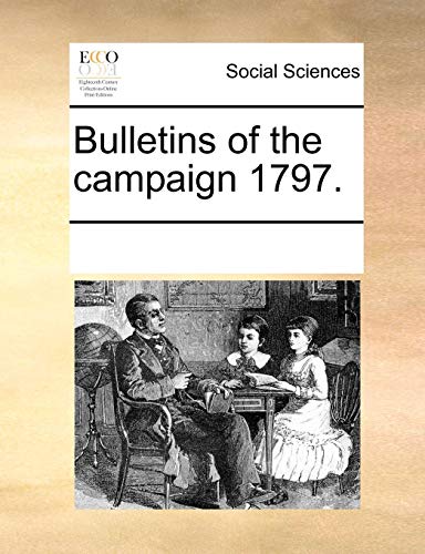 Bulletins of the Campaign 1797 [Paperback]