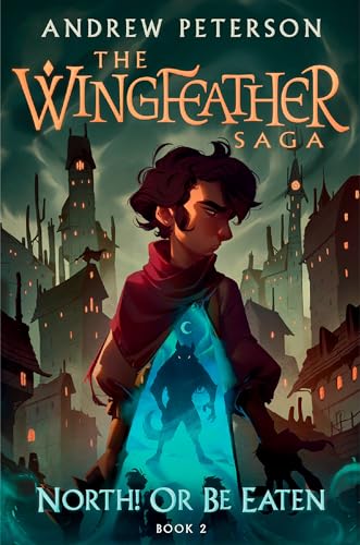 North Or Be Eaten The Wingfeather Saga Book 2 [Hardcover]