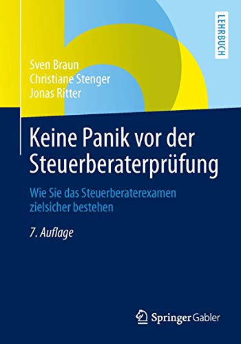 Keine Panik vor der Steuerberaterprfung Wie Sie das Steuerberaterexamen zielsi [Paperback]