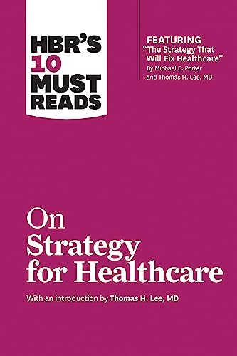 HBR's 10 Must Reads on Strategy for Healthcare (featuring articles by Michael E. [Paperback]