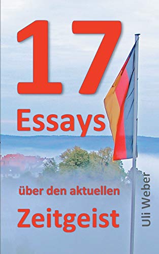 17 Essays Uber Den Aktuellen Zeitgeist