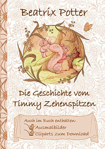 Die Geschichte Von Timmy Zehenspitzen (Inklusive Ausmalbilder und Cliparts Zum D [Paperback]