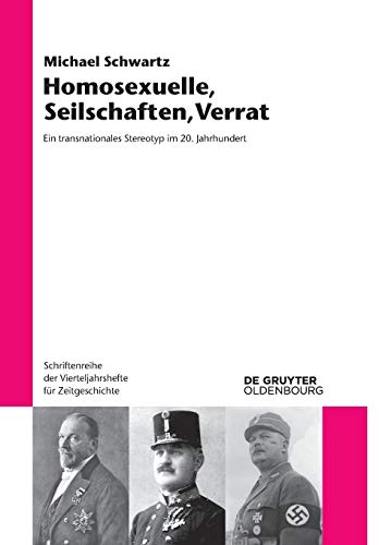 Homosexuelle, Seilschaften, Verrat  Ein Transnationales Stereotyp Im 20. Jahrhu [Paperback]