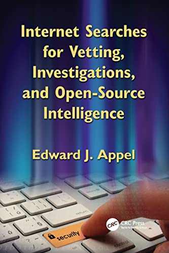Internet Searches for Vetting, Investigations, and Open-Source Intelligence Int [Paperback]