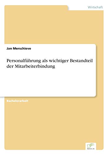 Personalfuhrung Als Wichtiger Bestandteil Der Mitarbeiterbindung (german Edition [Paperback]