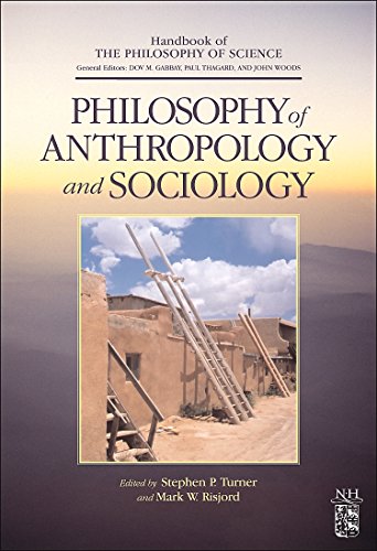 Philosophy of Anthropology and Sociology A Volume in the Handbook of the Philos [Hardcover]