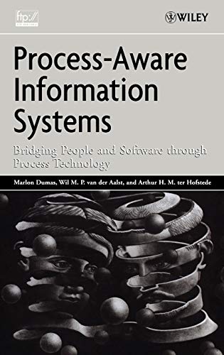 Process-Aware Information Systems Bridging People and Software Through Process  [Hardcover]