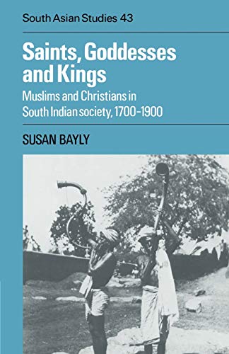 Saints, Goddesses and Kings Muslims and Christians in South Indian Society, 170 [Paperback]