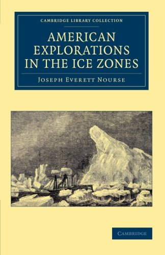 American Explorations in the Ice Zones [Paperback]