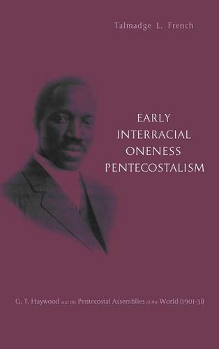 Early Interracial Oneness Pentecostalism [Hardcover]