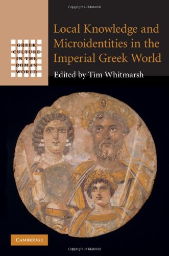 Local Knowledge and Microidentities in the Imperial Greek World [Hardcover]