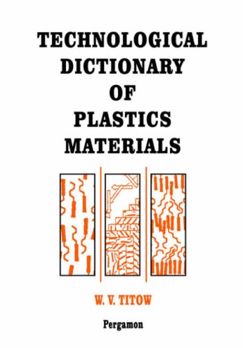 Technological Dictionary of Plastics Materials [Hardcover]