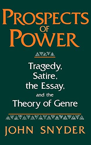 Prospects Of Power Tragedy, Satire, The Essay, And The Theory Of Genre [Hardcover]
