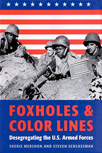 Foxholes And Color Lines Desegregating The U.S. Armed Forces (rand Book) [Paperback]