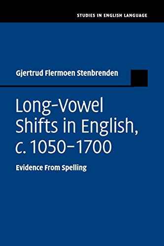 Long-Vowel Shifts in English, c.10501700 Evidence from Spelling [Paperback]