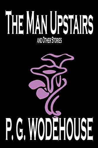 Man Upstairs and Other Stories [Paperback]