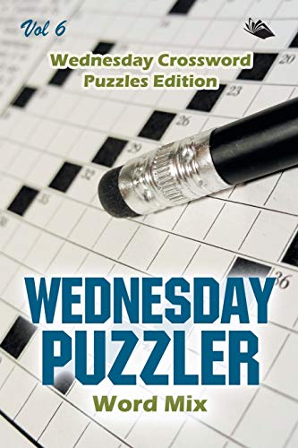 Wednesday Puzzler Word Mix Vol 6  Wednesday Crossword Puzzles Edition [Paperback]