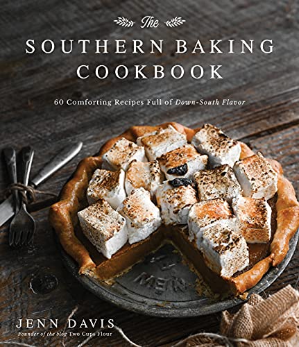 The Southern Baking Cookbook 60 Comforting Recipes Full of Down-South Flavor [Hardcover]