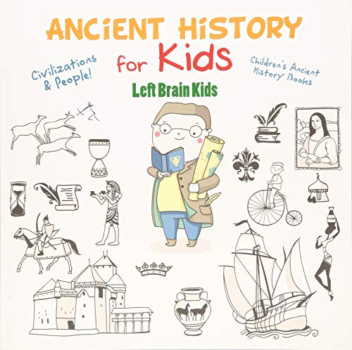 Ancient History for Kids  Civilizations and Peoples - Children's Ancient Histo [Paperback]