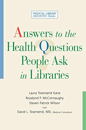 Answers to the Health Questions People Ask in Libraries A Medical Library Assoc [Paperback]