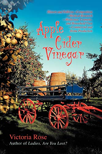 Apple Cider Vinegar History And Folklorecompositionmedical Researchmedicinal [Paperback]