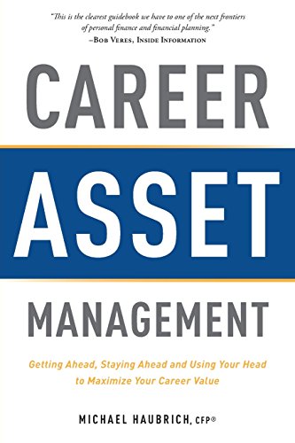 Career Asset Management Getting Ahead, Staying Ahead and Using Your Head to Max [Paperback]