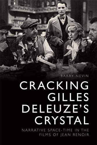 Cracking Gilles Deleuzes Crystal Narrative Space-time in the Films of Jean Ren [Hardcover]