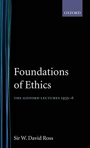 Foundations of Ethics The Gifford lectures delivered in the University of Aberd [Hardcover]