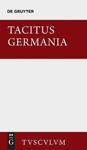Germania und Die Wichtigsten Antiken Stellen ber Deutschland  Lateinisch und D [Hardcover]