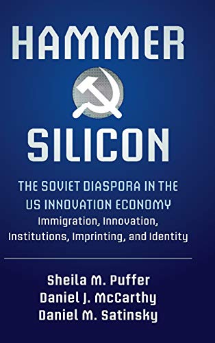 Hammer and Silicon The Soviet Diaspora in the US Innovation Economy  Immigrati [Hardcover]