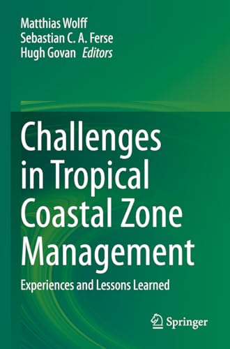 Challenges in Tropical Coastal Zone Management Experiences and Lessons Learned [Paperback]