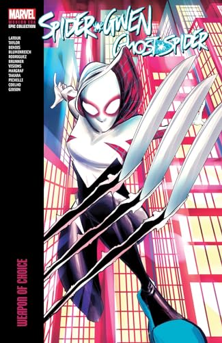 SPIDER-GWEN GHOST-SPIDER MODERN ERA EPIC COLLECTION WEAPON OF CHOICE [Paperback]