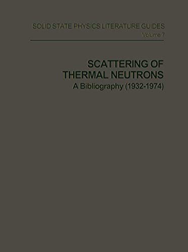 Scattering of Thermal Neutrons A Bibliography (19321974) [Paperback]