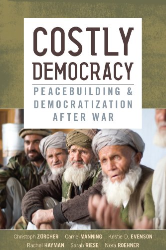 Costly Democracy Peacebuilding and Democratization After War [Paperback]