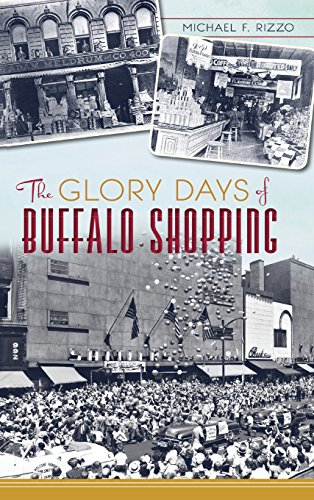 Glory Days of Buffalo Shopping [Hardcover]