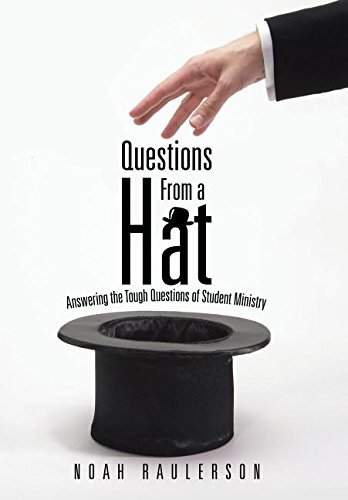 Questions From A Hat Answering The Tough Questions Of Student Ministry [Hardcover]