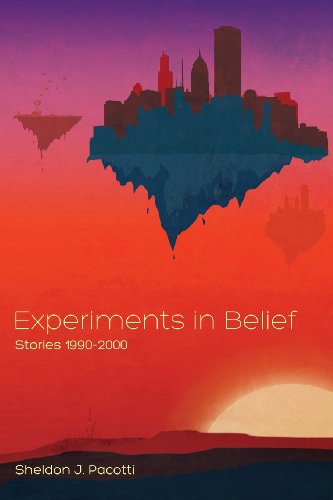 Experiments In Belief Stories 1990-2000 [Paperback]