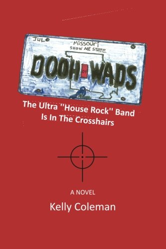 Dooh Wads  The Ultra House Rock Band Is in the Crosshairs [Paperback]