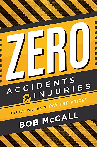 Zero Accidents &amp Injuries Are You Willing To Pay The Price [Paperback]