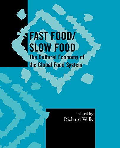 Fast Food/Slow Food The Cultural Economy of the Global Food System [Paperback]